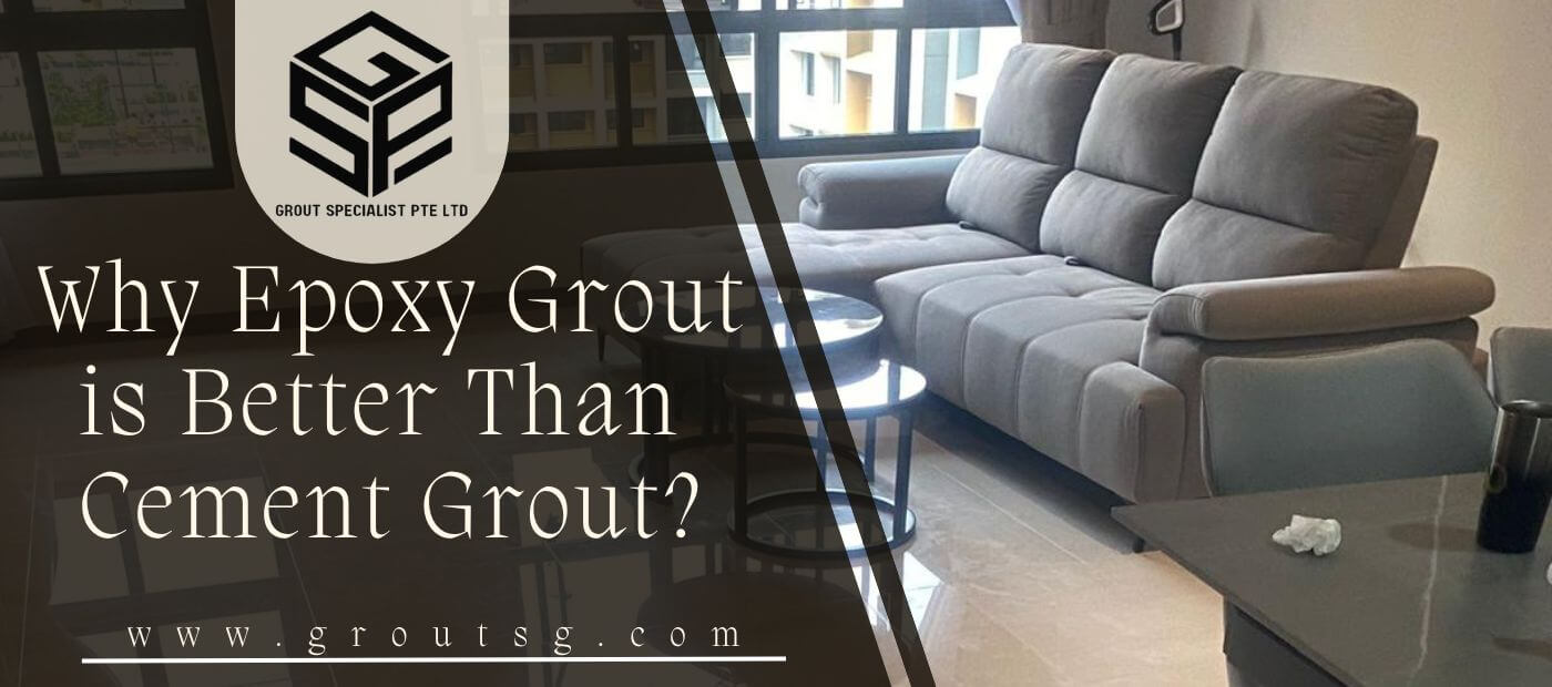 Epoxy Grout is better than Cement Grout